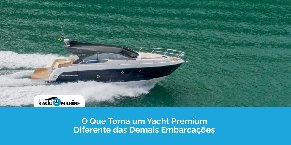 O Que Torna um Yacht Premium Diferente das Demais Embarcações