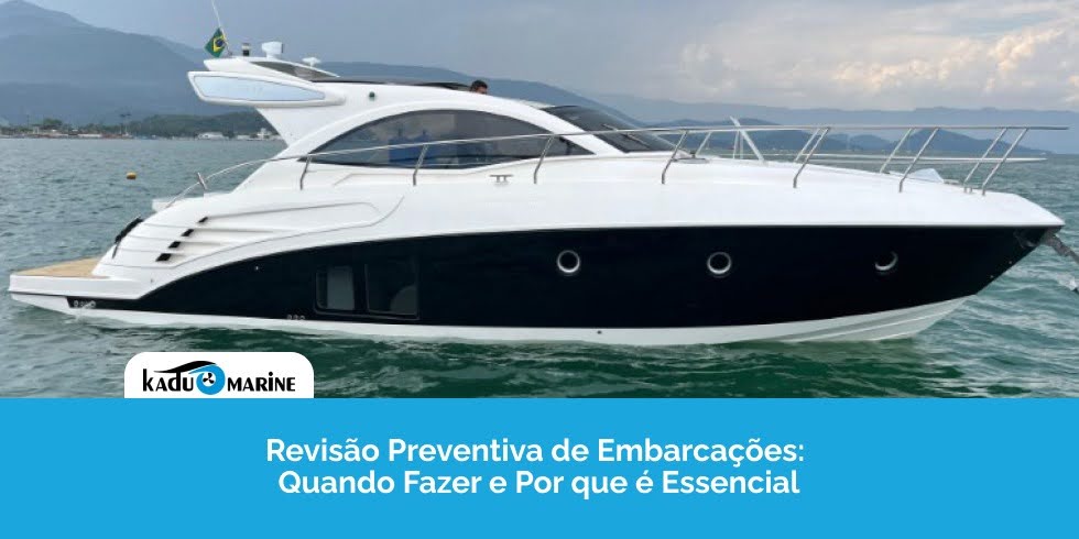 Revisão Preventiva de Embarcações: Quando Fazer e Por que é Essencial
