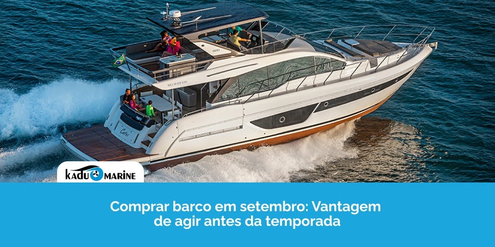 Comprar Barco em Setembro: A Vantagem de Agir Antes da Temporada